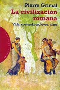 LA CIVILIZACION ROMANA | 9788449306877 | GRIMAL,PIERRE | Llibreria Geli - Llibreria Online de Girona - Comprar llibres en català i castellà