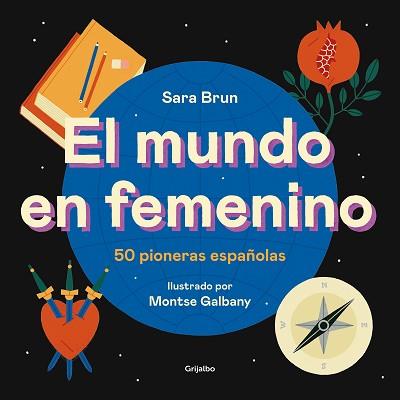 EL MUNDO EN FEMENINO.50 PIONERAS ESPAÑOLAS | 9788417752187 | BRUN,SARA/GALBANY,MONTSE | Llibreria Geli - Llibreria Online de Girona - Comprar llibres en català i castellà
