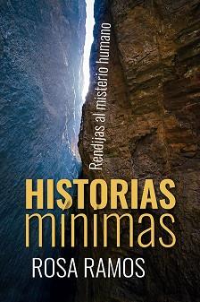 HISTORIAS MÍNIMAS.RENDIJAS AL MISTERIO HUMANO | 9788429330038 | RAMOS,ROSA | Llibreria Geli - Llibreria Online de Girona - Comprar llibres en català i castellà