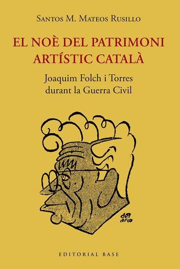 EL NOÈ DEL PATRIMONI ARTÍSTIC CATALÀ  | 9788419007209 | MATEOS RUSILLO,SANTOS M. | Llibreria Geli - Llibreria Online de Girona - Comprar llibres en català i castellà