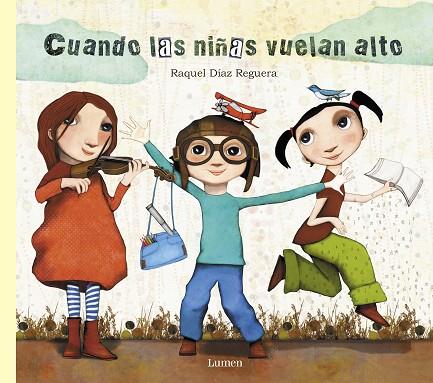 CUANDO LAS NIñAS VUELAN ALTO | 9788448849023 | DÍAZ REGUERA,RAQUEL | Llibreria Geli - Llibreria Online de Girona - Comprar llibres en català i castellà