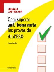 COM SUPERAR AMB BONA NOTA LES PROVES DE 4T D'ESO- LLENGUA CASTELLANA | 9788497664974 | BADIA PUJOL,JOAN | Llibreria Geli - Llibreria Online de Girona - Comprar llibres en català i castellà
