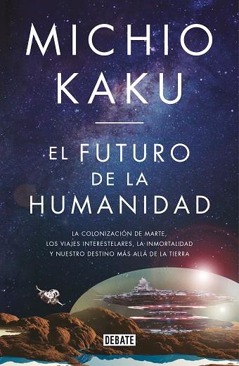 EL FUTURO DE LA HUMANIDAD | 9788499928364 | KAKU,MICHIO | Llibreria Geli - Llibreria Online de Girona - Comprar llibres en català i castellà