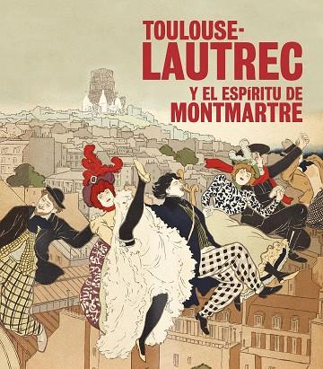 TOULOUSE-LAUTREC Y EL ESPÍRITU DE MONTMARTRE | 9788408197126 | Llibreria Geli - Llibreria Online de Girona - Comprar llibres en català i castellà