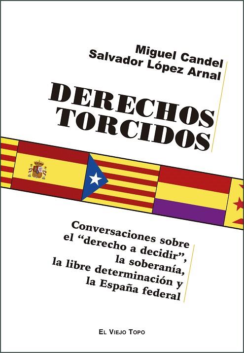DERECHOS TORCIDOS | 9788416995264 | CANDEL,MIGUEL/LÓPEZ ARNAL,SALVADOR | Llibreria Geli - Llibreria Online de Girona - Comprar llibres en català i castellà