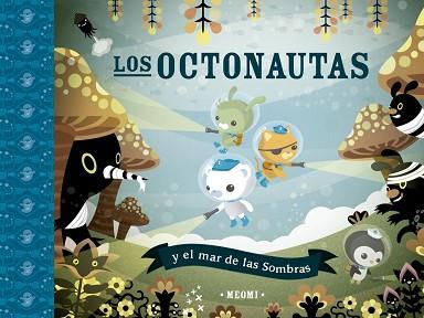 LOS OCTONAUTAS Y EL MAR DE LAS SOMBRAS | 9788491456292 | MEOMI | Llibreria Geli - Llibreria Online de Girona - Comprar llibres en català i castellà