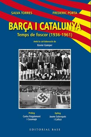 BARÇA I CATALUNYA-2.TEMPS DE FOSCOR(1936-1961) | 9788419007230 | TORRES DOMÈNECH, SALVA/PORTA VILA, FREDERIC | Llibreria Geli - Llibreria Online de Girona - Comprar llibres en català i castellà