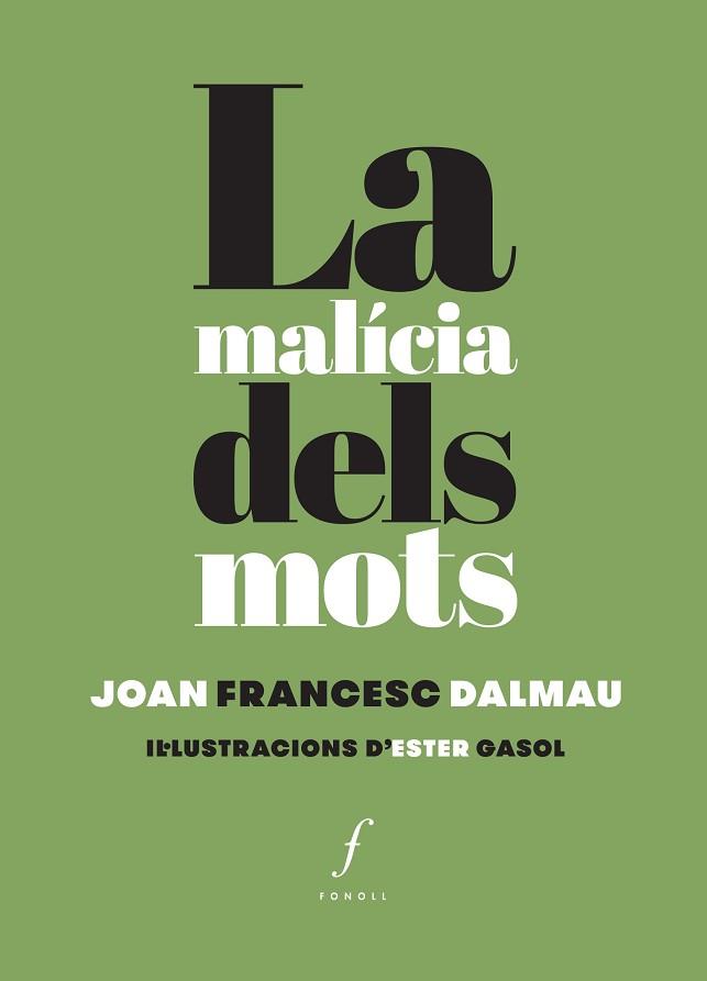LA MALÍCIA DELS MOTS | 9788494537035 | DALMAU,JOAN FRANCESC | Llibreria Geli - Llibreria Online de Girona - Comprar llibres en català i castellà