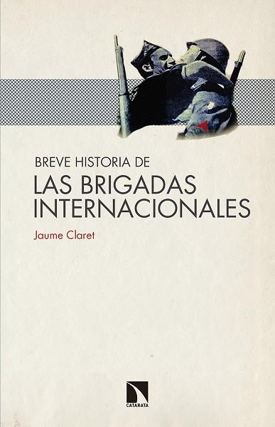 BREVE HISTORIA DE LAS BRIGADAS INTERNACIONALES | 9788490972427 | CLARET,JAUME | Llibreria Geli - Llibreria Online de Girona - Comprar llibres en català i castellà