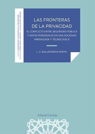 LAS FRONTERAS DE LA PRIVACIDAD | 9788413690483 | BALLESTEROS MOFFA,LUIS ÁNGEL | Llibreria Geli - Llibreria Online de Girona - Comprar llibres en català i castellà
