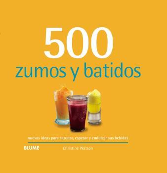 500 ZUMOS Y BATIDOS | 9788417492960 | WATSON,CHRISTINE | Llibreria Geli - Llibreria Online de Girona - Comprar llibres en català i castellà