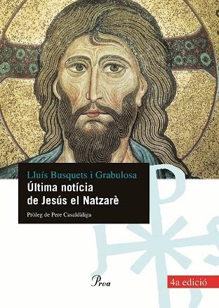 ULTIMA NOTICIA DE JESUS EL NATZARET | 9788484379089 | BUSQUETS GRABULOSA,LLUIS | Llibreria Geli - Llibreria Online de Girona - Comprar llibres en català i castellà