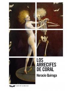 LOS ARRECIFES DE CORAL | 9788483446959 | QUIROGA,HORACIO | Llibreria Geli - Llibreria Online de Girona - Comprar llibres en català i castellà