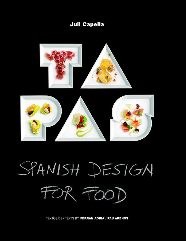 TAPAS.SPANISH DESIGN FOR FOOD (TD) | 9788415888178 | CAPELLA,JULI/ADRIÀ,FERRAN/ARENÓS,PAU | Llibreria Geli - Llibreria Online de Girona - Comprar llibres en català i castellà