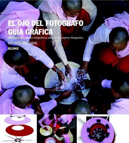 EL OJO DEL FOTÓGRAFO.GUÍA GRÁFICA | 9788415317760 | FREEMAN,MICHAEL | Llibreria Geli - Llibreria Online de Girona - Comprar llibres en català i castellà
