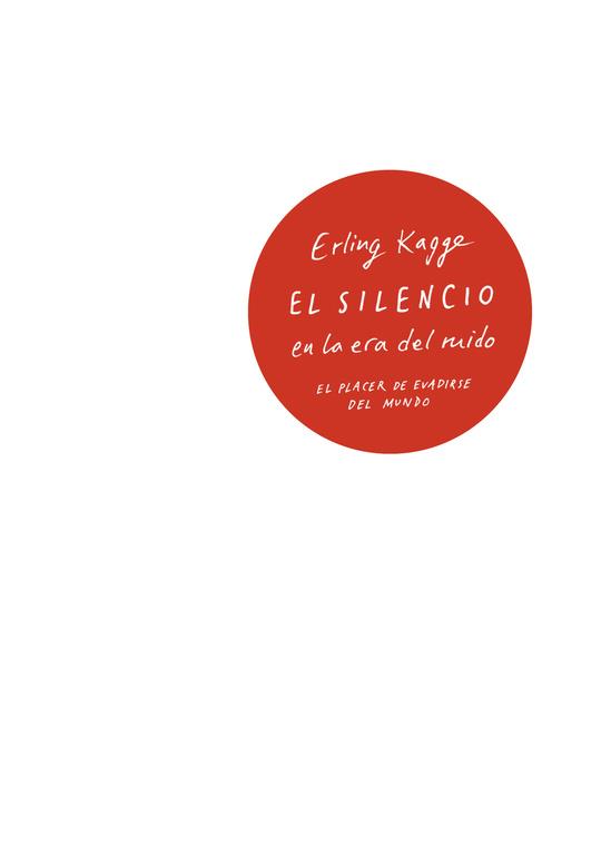 EL SILENCIO EN LA ERA DEL RUIDO | 9788430618736 | KAGGE,ERLING | Llibreria Geli - Llibreria Online de Girona - Comprar llibres en català i castellà