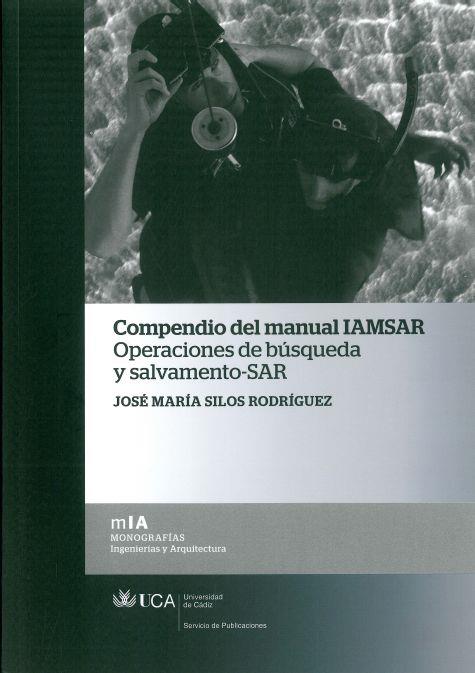 COMPENDIO DEL MANUAL IAMSAR | 9788498283075 | SILOS RODRIGUEZ,JOSE MARIA | Llibreria Geli - Llibreria Online de Girona - Comprar llibres en català i castellà