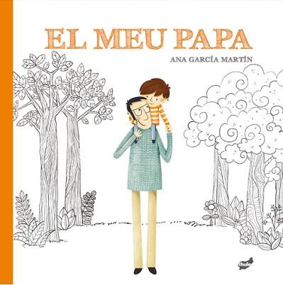 EL MEU PAPA | 9788416817924 | GARCÍA MARTÍN,ANA | Llibreria Geli - Llibreria Online de Girona - Comprar llibres en català i castellà