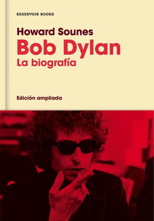 BOB DYLAN.LA BIOGRAFÍA | 9788416709588 | SOUNES,HOWARD | Llibreria Geli - Llibreria Online de Girona - Comprar llibres en català i castellà
