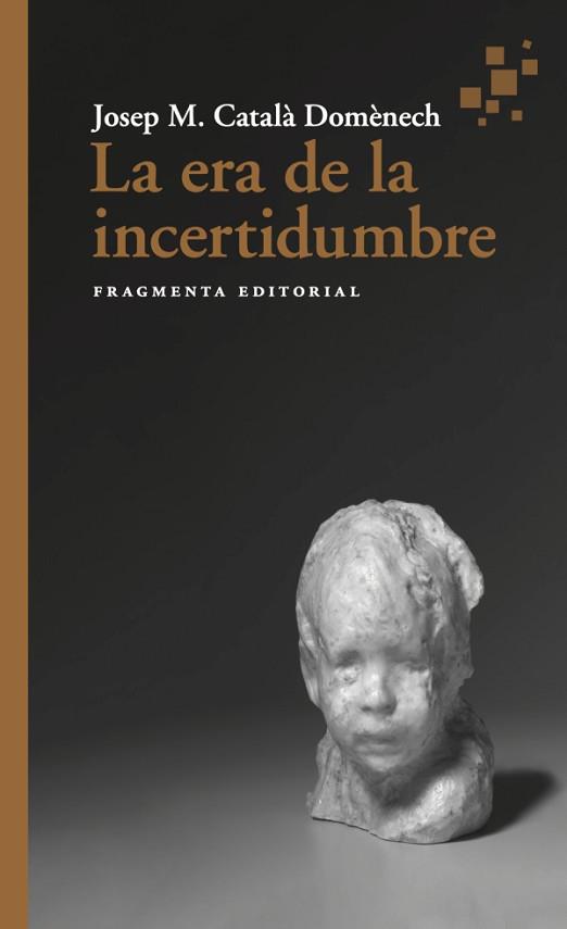 LA ERA DE LA INCERTIDUMBRE | 9788417796952 | CATALÀ,JOSEP MARIA | Llibreria Geli - Llibreria Online de Girona - Comprar llibres en català i castellà