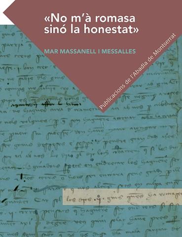NO M'À ROMASA SINÓ LA HONESTAT | 9788491911173 | MASSANELL I MESSALLES,MAR | Llibreria Geli - Llibreria Online de Girona - Comprar llibres en català i castellà