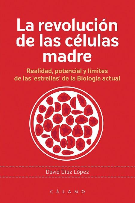LA REVOLUCIÓN DE LAS CÉLULAS MADRE | 9788416742080 | DÍAZ LÓPEZ,DAVID | Llibreria Geli - Llibreria Online de Girona - Comprar llibres en català i castellà