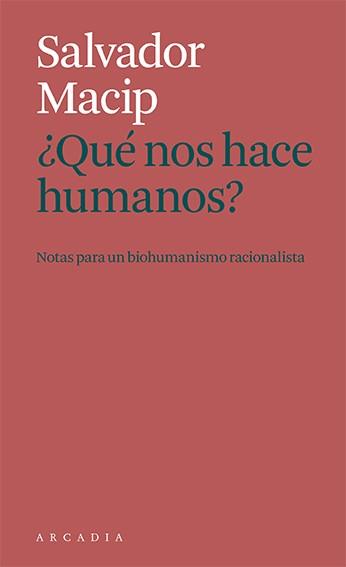 QUE NOS HACE HUMANOS? | 9788412471786 | MACIP,SALVADOR | Llibreria Geli - Llibreria Online de Girona - Comprar llibres en català i castellà