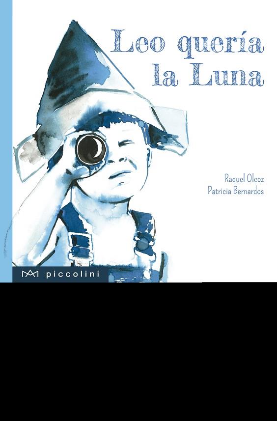 LEO QUERíA LA LUNA | 9788494833533 | OLCOZ,RAQUEL/BERNARDOS,PATRICIA | Llibreria Geli - Llibreria Online de Girona - Comprar llibres en català i castellà