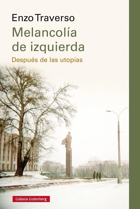 MELANCOLÍA DE IZQUIERDA.DESPUÉS DE LAS UTOPÍAS | 9788417747404 | TRAVERSO,ENZO | Llibreria Geli - Llibreria Online de Girona - Comprar llibres en català i castellà