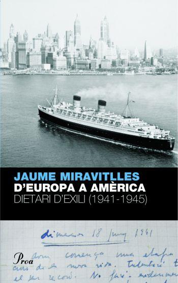 D'EUROPA A AMERICA. DIETARI DE L'EXILI (1941-1945) | 9788484376095 | MIRAVITLLES,JAUME | Llibreria Geli - Llibreria Online de Girona - Comprar llibres en català i castellà