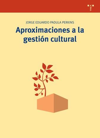 APROXIMACIONES A LA GESTIÓN CULTURAL | 9788497048910 | PADULA PERKINS,JORGE EDUARDO | Llibreria Geli - Llibreria Online de Girona - Comprar llibres en català i castellà