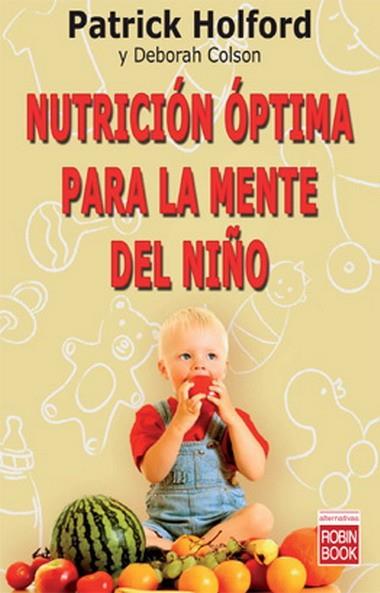 NUTRICION OPTIMA PARA LA MENTE DEL NIÑO | 9788479279370 | HOLFORD,PATRICK/COLSON,DEBORAH | Llibreria Geli - Llibreria Online de Girona - Comprar llibres en català i castellà