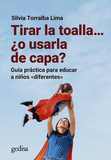 TIRAR LA TOALLA… ¿O USARLA DE CAPA? | 9788419406217 | TORRALBA LIMA,SILVIA | Llibreria Geli - Llibreria Online de Girona - Comprar llibres en català i castellà