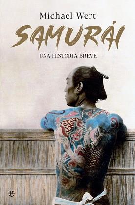 SAMURÁI.UNA HISTORIA BREVE | 9788491647478 | WERT,MICHAEL | Llibreria Geli - Llibreria Online de Girona - Comprar llibres en català i castellà