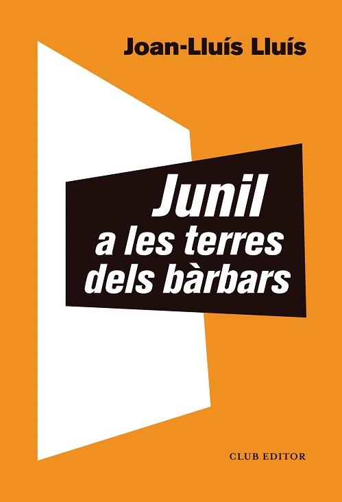 JUNIL A LES TERRES DELS BÀRBARS | 9788473293068 | LLUÍS,JOAN-LLUÍS | Llibreria Geli - Llibreria Online de Girona - Comprar llibres en català i castellà
