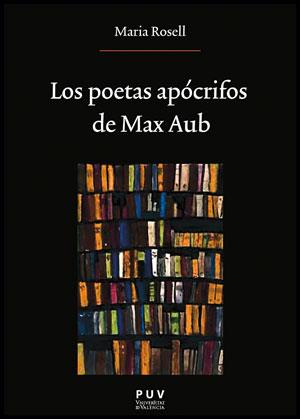 LOS POETAS APÓCRIFOS DE MAX AUB | 9788437088723 | ROSELL GARCÍA,MARIA | Llibreria Geli - Llibreria Online de Girona - Comprar llibres en català i castellà