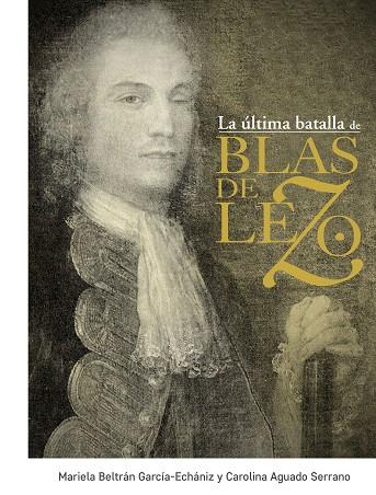 LA ÚLTIMA BATALLA DE BLAS DE LEZO | 9788441438675 | BELTRÁN,MARIELA/AGUADO,CAROLINA | Llibreria Geli - Llibreria Online de Girona - Comprar llibres en català i castellà