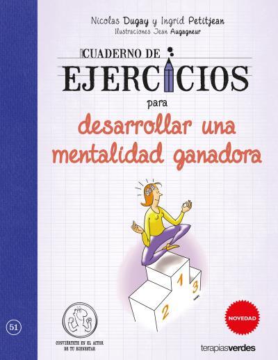 CUADERNO DE EJERCICIOS PARA DESARROLLAR UNA MENTALIDAD GANADORA | 9788416972005 | DUGAY,NICOLAS/PETIJEAN,INGRID/AUGAGNEUR,JEAN | Llibreria Geli - Llibreria Online de Girona - Comprar llibres en català i castellà