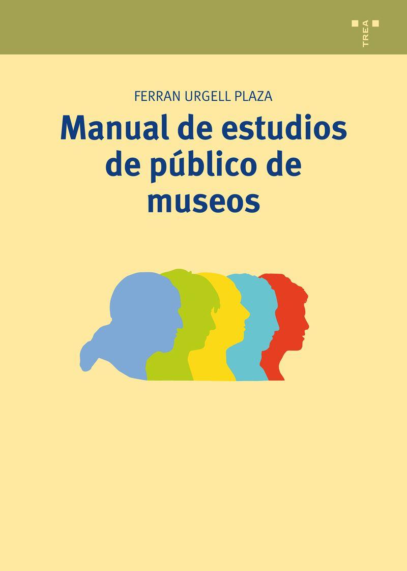 MANUAL DE ESTUDIOS DE PÚBLICO DE MUSEOS | 9788497048491 | URGELL PLAZA,FERRAN | Libreria Geli - Librería Online de Girona - Comprar libros en catalán y castellano
