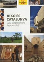AIXO ES CATALUNYA.GUIA DEL PATRIMONI ARQUITECTONIC | 9788439382201 | PLADEVALL,ANTONI | Llibreria Geli - Llibreria Online de Girona - Comprar llibres en català i castellà