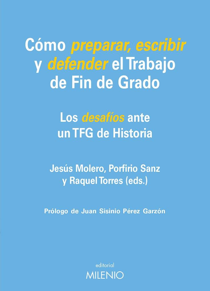CÓMO PREPARAR,ESCRIBIR Y DEFENDER EL TRABAJO DE FIN DE GRADO (LOS DESAFÍOS ANTE UN TFG DE HISTORIA) | 9788497438315 | V.V.A.A. | Llibreria Geli - Llibreria Online de Girona - Comprar llibres en català i castellà