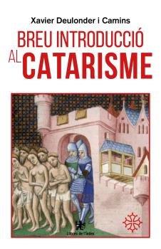 BREU INTRODUCCIÓ AL CATARISME | 9788479481537 | DEULONDER I CAMINS, XAVIER | Libreria Geli - Librería Online de Girona - Comprar libros en catalán y castellano