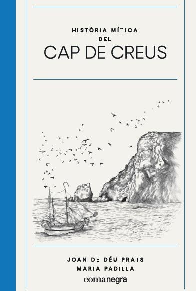 HISTÒRIA MÍTICA DEL CAP DE CREUS | 9788417188825 | PRATS,JOAN DE DÉU/PADILLA,MARIA | Llibreria Geli - Llibreria Online de Girona - Comprar llibres en català i castellà