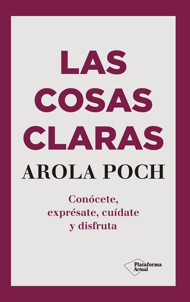 LAS COSAS CLARAS | 9788417622695 | POCH,AROLA | Llibreria Geli - Llibreria Online de Girona - Comprar llibres en català i castellà