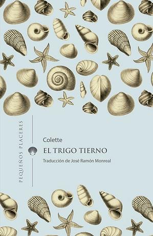 EL TRIGO TIERNO | 9788412100006 | COLETTE | Llibreria Geli - Llibreria Online de Girona - Comprar llibres en català i castellà