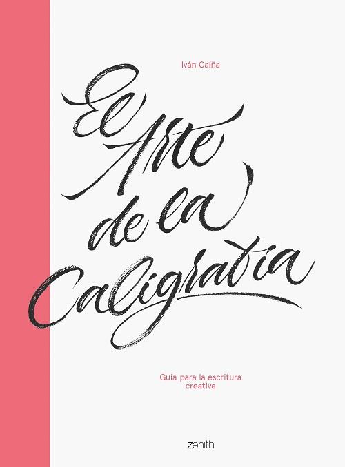 EL ARTE DE LA CALIGRAFÍA.GUÍA PARA LA ESCRITURA CREATIVA | 9788408216063 | CAÍÑA,IVÁN | Llibreria Geli - Llibreria Online de Girona - Comprar llibres en català i castellà