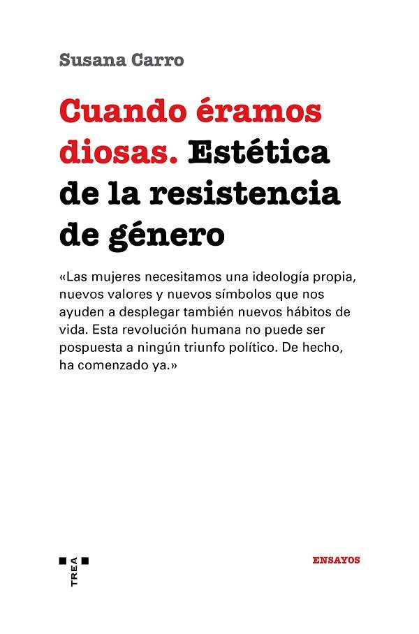 CUANDO ÉRAMOS DIOSAS.ESTÉTICA D ELA RESISTENCIA DE GÉNERO | 9788417140700 | CARRO,SUSANA | Llibreria Geli - Llibreria Online de Girona - Comprar llibres en català i castellà