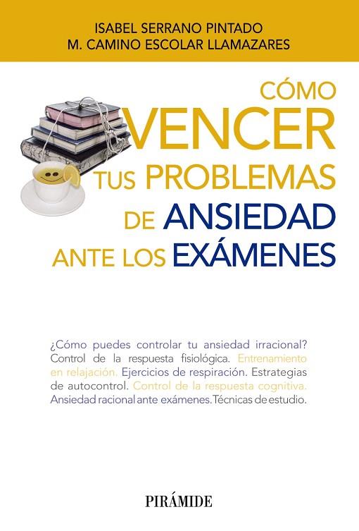 CÓMO VENCER TUS PROBLEMAS DE ANSIEDAD ANTE LOS EXÁMENES | 9788436833454 | SERRANO PINTADO,ISABEL/CAMINO LLAMAZARES ESCOLAR,MARÍA | Llibreria Geli - Llibreria Online de Girona - Comprar llibres en català i castellà