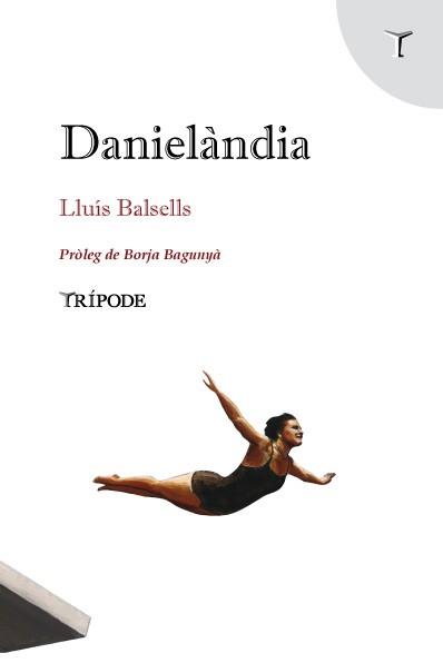 DANIELÀNDIA | 9788412235166 | BALSELLS,LLUÍS | Llibreria Geli - Llibreria Online de Girona - Comprar llibres en català i castellà