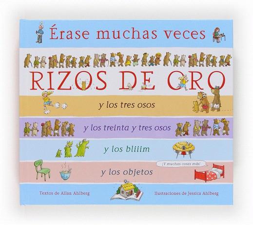 ÉRASE MUCHAS VECES RIZOS DE ORO Y LOS TRES OSOS Y LOS TREINTA Y TRES OSOS Y LOS BLIIIM Y LOS OBJETOS | 9788467557817 | AHLBERG,ALLAN/AHLBERG,JESSICA (IL) | Llibreria Geli - Llibreria Online de Girona - Comprar llibres en català i castellà